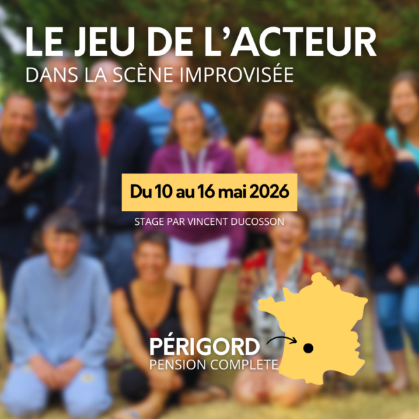 Stage théâtre improvisation Périgord Ascension Mai 2026